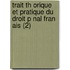 Trait Th Orique Et Pratique Du Droit P Nal Fran Ais (2)