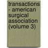 Transactions - American Surgical Association (Volume 3) by American Surgical Association
