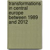 Transformations in Central Europe Between 1989 and 2012 door Tomas Kavaliauskas
