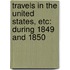 Travels in the United States, Etc: During 1849 and 1850
