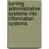 Turning Administrative Systems Into Information Systems