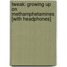 Tweak: Growing Up on Methamphetamines [With Headphones] door Nic Sheff