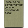 Utilisation Du Polyacrylamide Comme Inhibiteur De Depot door Takfarines Djaroun