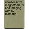Ultrasensitive Magnetometry And Imaging With Nv Diamond door Changdong Kim