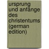 Ursprung und Anfänge des Christentums (German Edition) door Meyer Eduard