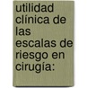 Utilidad clínica de las escalas de riesgo en cirugía: door Álvaro Campillo Soto