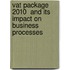 Vat Package 2010  And Its Impact On  Business Processes