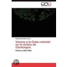 Vascos a la Cuba colonial: en el vórtice de Cienfuegos door Miliada Hernández García