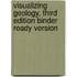 Visualizing Geology, Third Edition Binder Ready Version