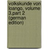 Volkskunde Von Loango, Volume 3,part 2 (German Edition) door Pechuël-Loesche Eduard