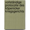 Vollständige Protocolle des Köpenicker Kriegsgerichts by Friedrich Danneil Johann