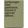 Vorlesungen Über Gastheorie, Volume 2 (German Edition) by Boltzmann Ludwig
