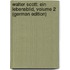 Walter Scott: Ein Lebensbild, Volume 2 (German Edition)