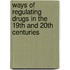 Ways of Regulating Drugs in the 19th and 20th Centuries