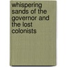 Whispering Sands of the Governor and the Lost Colonists door Michelle Portch