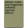 Wilhelm Muller and Thegerman Volkslied (German Edition) by Schuyler Allen Philip