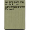 Wir sind dann mal schlank: Das Abnehmprogramm für Zwei by Sebastian Benthe