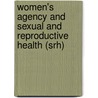 Women's Agency And Sexual And Reproductive Health (Srh) door Rajan Kumar Gupt