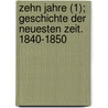 Zehn Jahre (1); Geschichte Der Neuesten Zeit. 1840-1850 by Robert Eduard Prutz