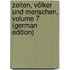 Zeiten, Völker Und Menschen, Volume 7 (German Edition)