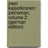 Zwei Kaiserkronen: Zeitroman, Volume 2 (German Edition)
