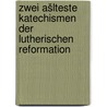 Zwei ašlteste katechismen der lutherischen reformation by Kawerau