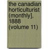 the Canadian Horticulturist (Monthly], 1888 (Volume 11) by General Books