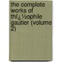 the Complete Works of Thï¿½Ophile Gautier (Volume 2)