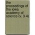 the Proceedings of the Iowa Academy of Science (V. 3-4)