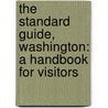 the Standard Guide, Washington: a Handbook for Visitors door Charles Bingham Reynolds