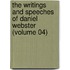the Writings and Speeches of Daniel Webster (Volume 04)