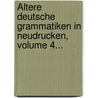 Ältere Deutsche Grammatiken In Neudrucken, Volume 4... door Albert Ölinger