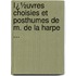 Ï¿½Uvres Choisies Et Posthumes De M. De La Harpe ...