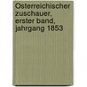 Österreichischer Zuschauer, erster Band, Jahrgang 1853 door Onbekend