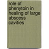 Role Of Phenytoin In Healing Of Large Abscess Cavities door Pawan Agarwal