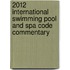 2012 International Swimming Pool and Spa Code Commentary