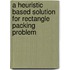 A Heuristic Based Solution for Rectangle Packing Problem