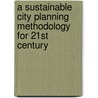 A Sustainable City Planning Methodology for 21st Century door Sunil Babu Shrestha