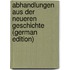 Abhandlungen Aus Der Neueren Geschichte (German Edition)