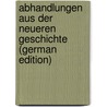 Abhandlungen Aus Der Neueren Geschichte (German Edition) door Duncker Max