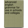 Advanced English Grammar For Use In Schools And Colleges door Thomas Morrison