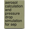 Aerosol Calculation And Pressure Drop Simulation For Sep by Marijo Telenta