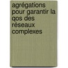 Agrégations pour garantir la QoS des réseaux complexes door Hind Castel-Taleb