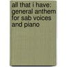All That I Have: General Anthem For Sab Voices And Piano by Glenn Wonacott