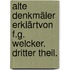 Alte Denkmäler erklärtvon F.G. Welcker. Dritter Theil.