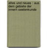 Altes und Neues : aus dem Gebiete der innern Seelenkunde door Schubert