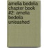 Amelia Bedelia Chapter Book #2: Amelia Bedelia Unleashed