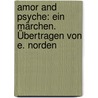 Amor And Psyche: Ein Märchen. Übertragen Von E. Norden by Lucius Apuleius