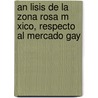 An Lisis de La Zona Rosa M Xico, Respecto Al Mercado Gay by Jos Roberto Ramos Mendoza