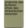 Anatomie des äußeren Ohres des afrikanischen Elefanten door Klaus Feichtinger